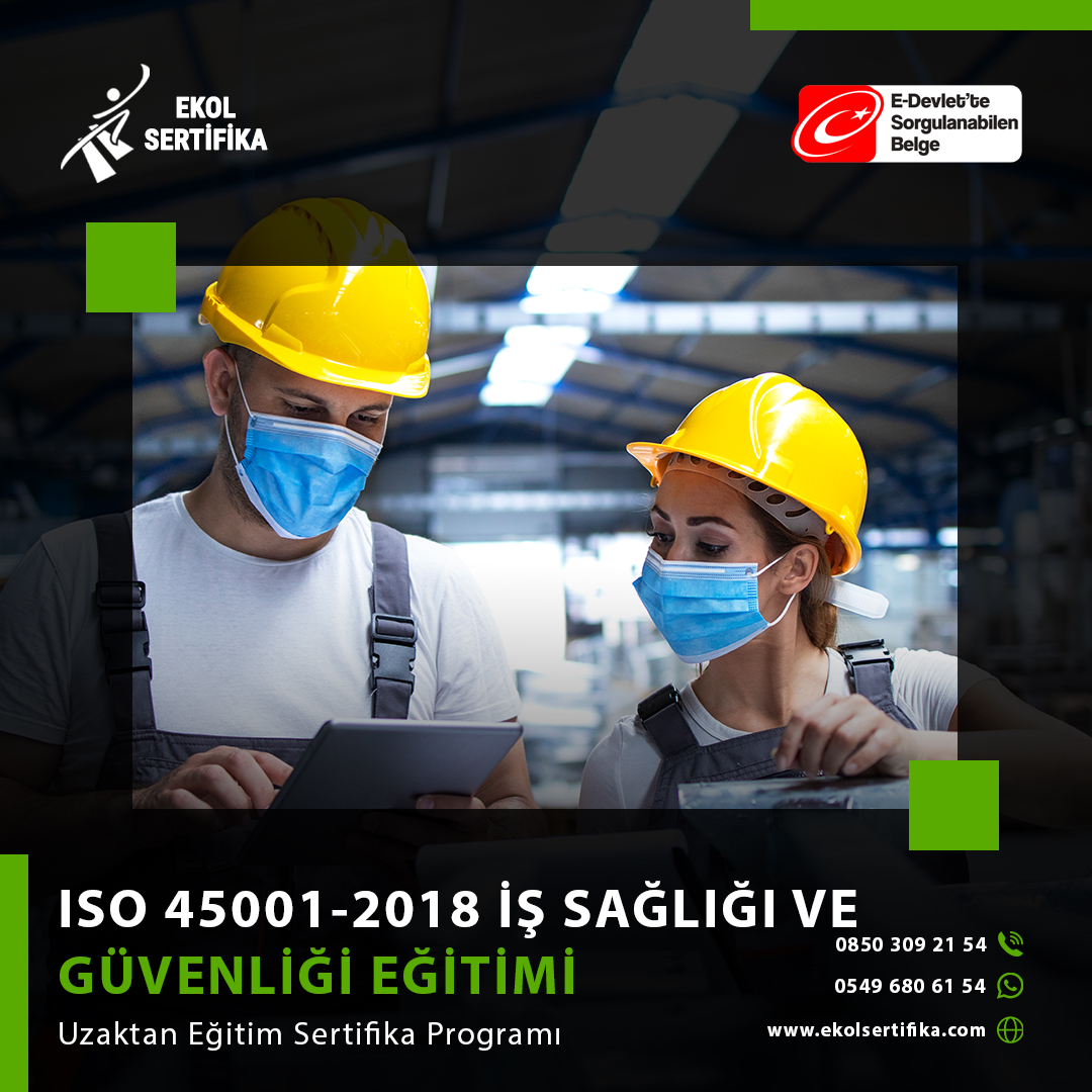 ISO 45001:2018 İş Sağlığı Ve Güvenliği Yönetimi Eğitimi Uzaktan Eğitim Sertifika Programı